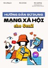 Cẩm nang hướng dẫn sử dụng mạng xã hội cho gen Z: Cách “sinh tồn” trên không gian mạng