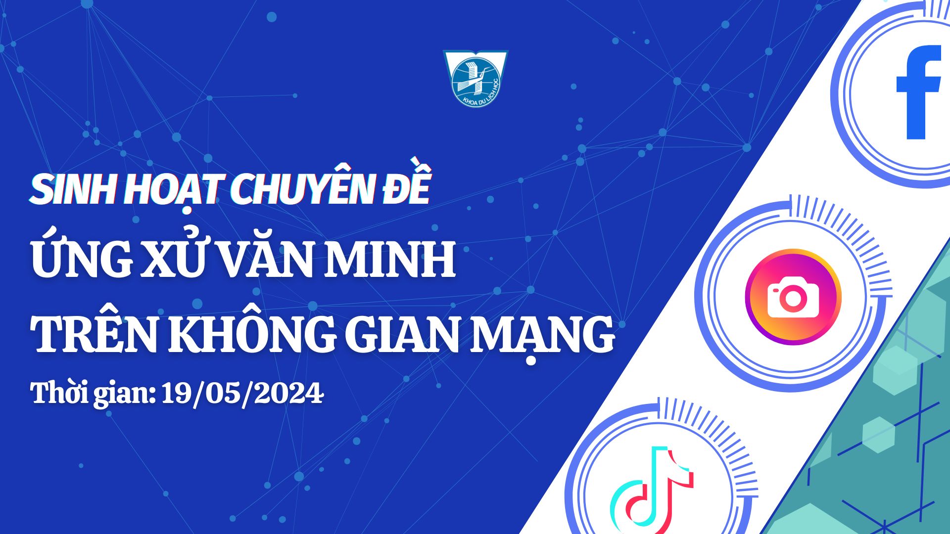 RECAP SINH HOẠT CHUYÊN ĐỀ: ỨNG XỬ VĂN MINH TRÊN KHÔNG GIAN MẠNG