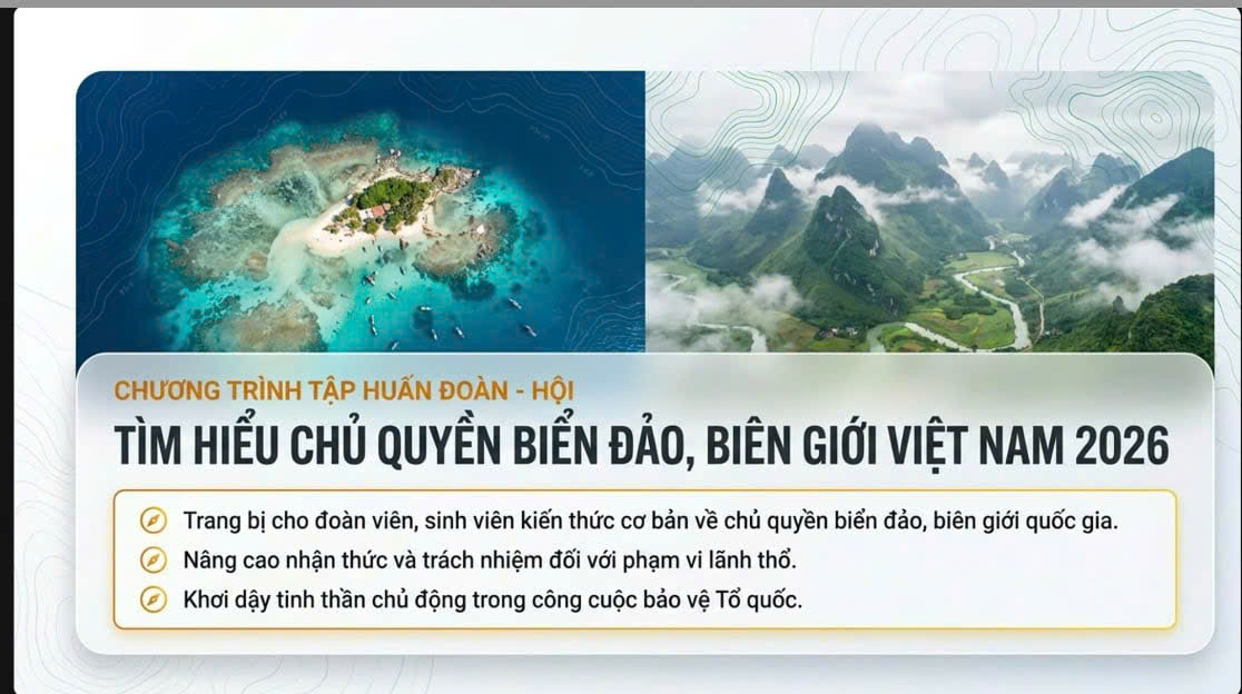 LIÊN CHI ĐOÀN KHOA DU LỊCH HỌC TỔ CHỨC CHƯƠNG TRÌNH TẬP HUẤN “TÌM HIỂU CHỦ QUYỀN BIỂN ĐẢO, BIÊN GIỚI VIỆT NAM 2026”